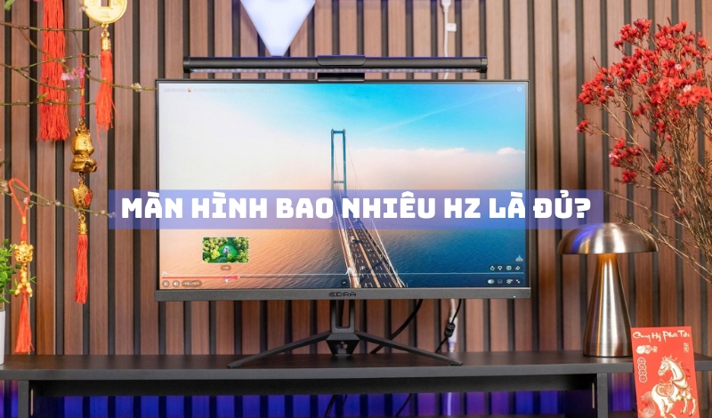 Màn Hình Gaming Bao Nhiêu Hz Là Đủ? So Sánh 100Hz, 144Hz, 180Hz Và 240Hz (2026)